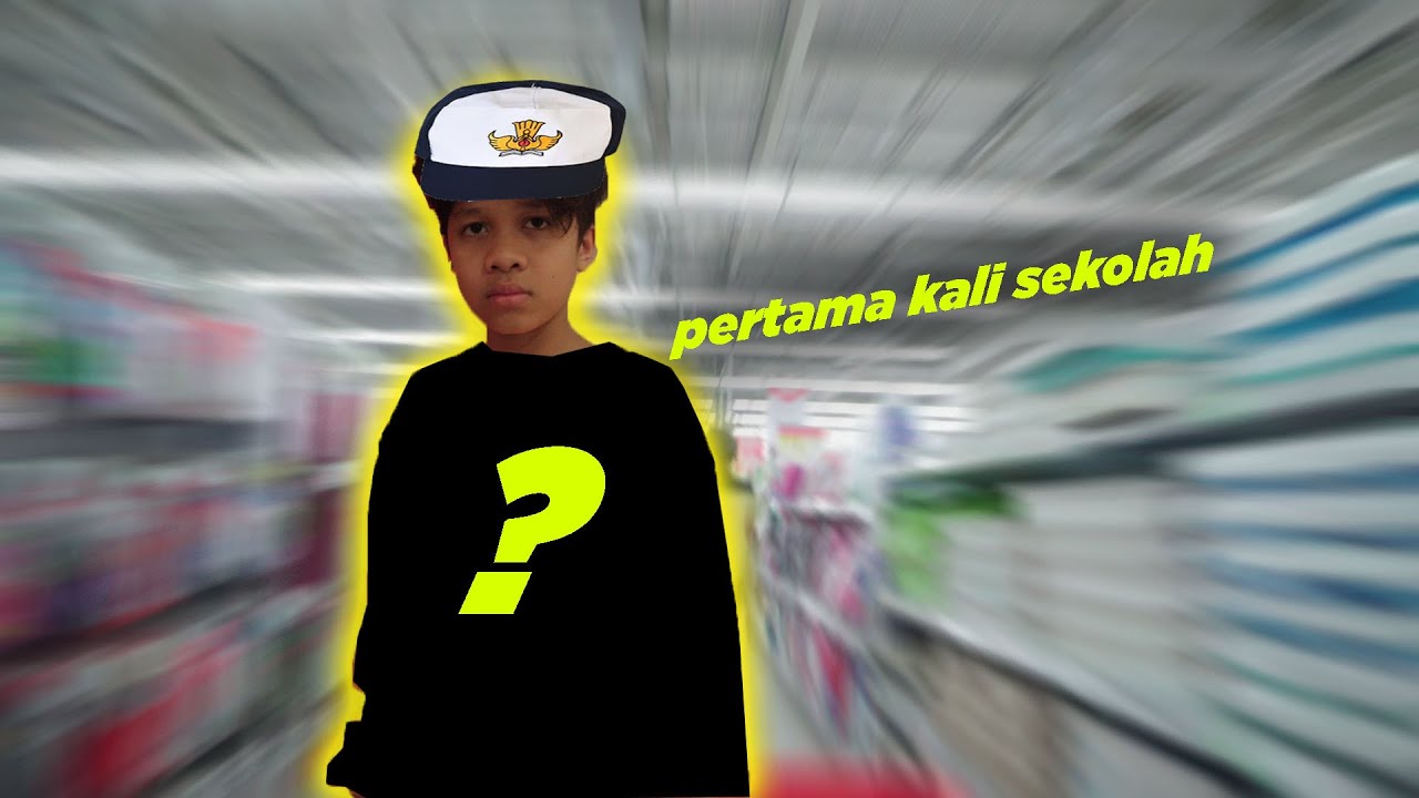 Part 1 Persiapan PERTAMA KALI SEKOLAH