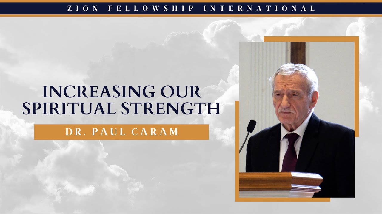 Increasing our Spiritual Strength - Dr. Paul Caram || 2024 Spring Pastors' Convention