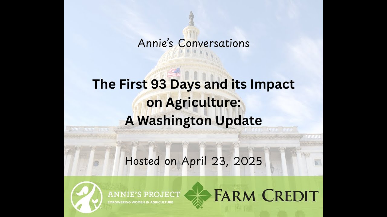 Annie's Conversations - The First 93 & Its Impact on Agriculture: A Washington Update