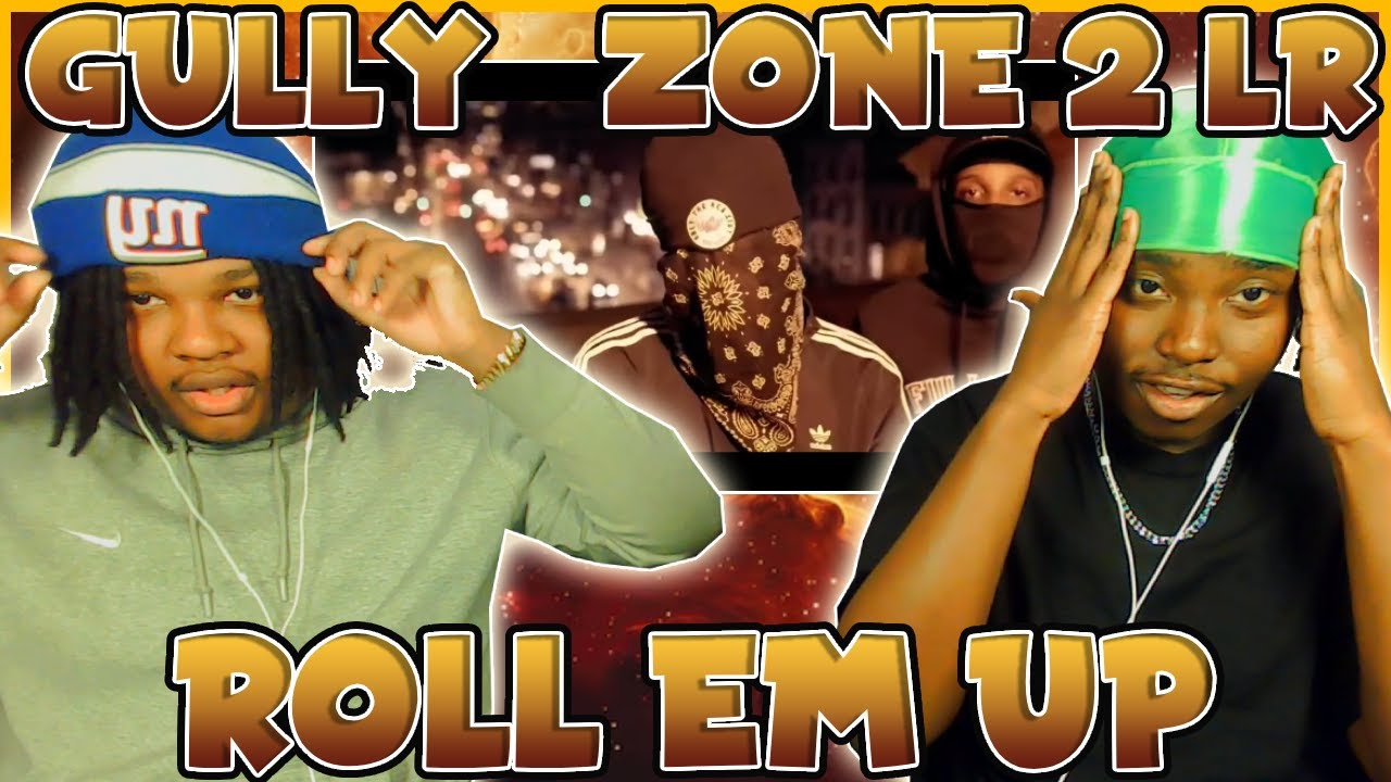 IS ZONE 2 THE BEST ZONE IN UK RAP??  BLOODLINE Reacts to Gully x  LR – Roll Em Up (Music Video