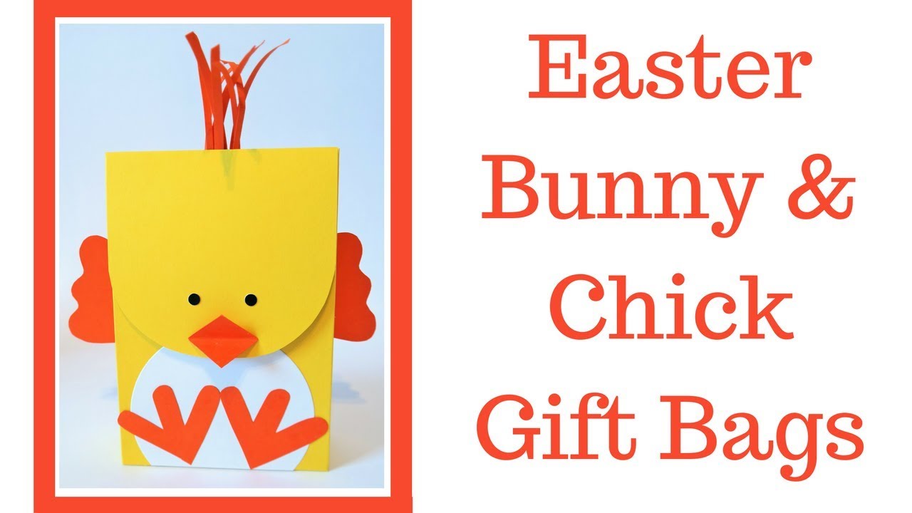 Easter Bunny & Chick Gift Bags | Video Tutorial | Easter Series 2018