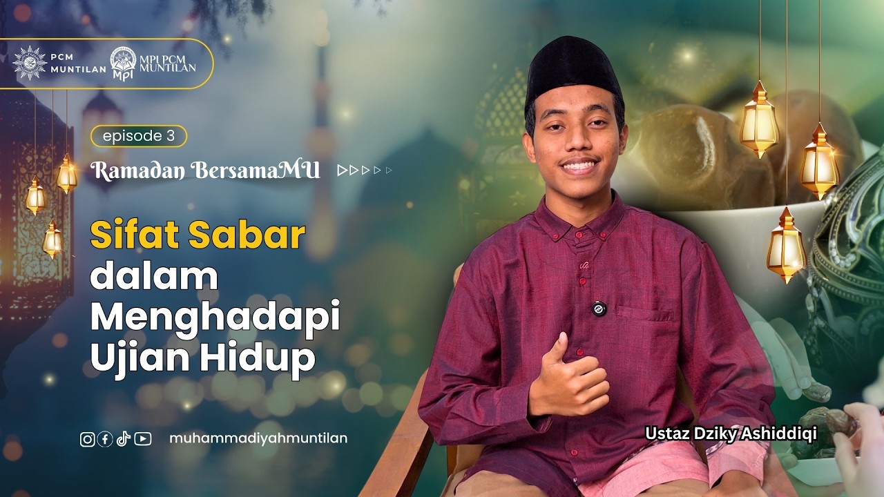 Ramadhan BersamaMu 1447 H| Episode 3| Sifat Sabar dalam Menghadapi Ujian Hidup