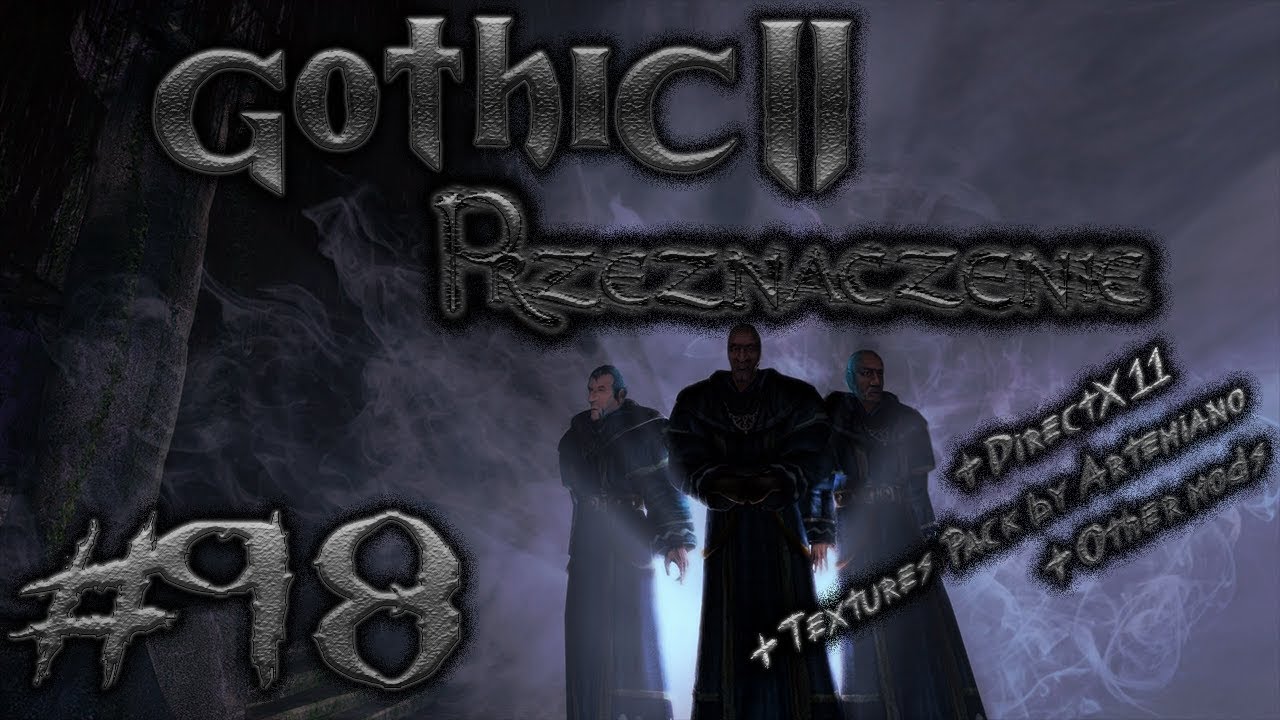 #98 Witamy w Zwiadowcach | Gothic II Przeznaczenie [DX11 + Artemiano]