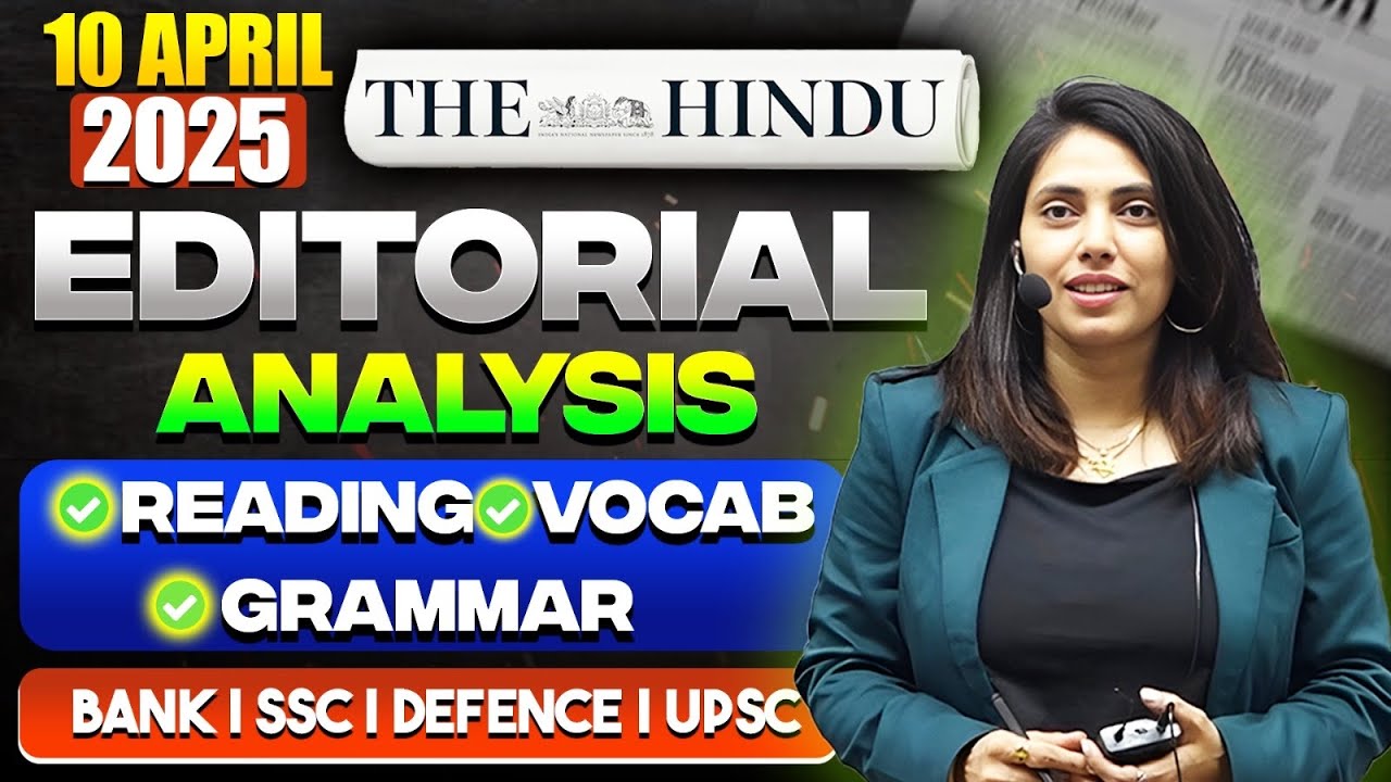 Editorial Analysis | 10th April, 2025 | Vocab, Grammar, Reading, Skimming | Suman Sharma