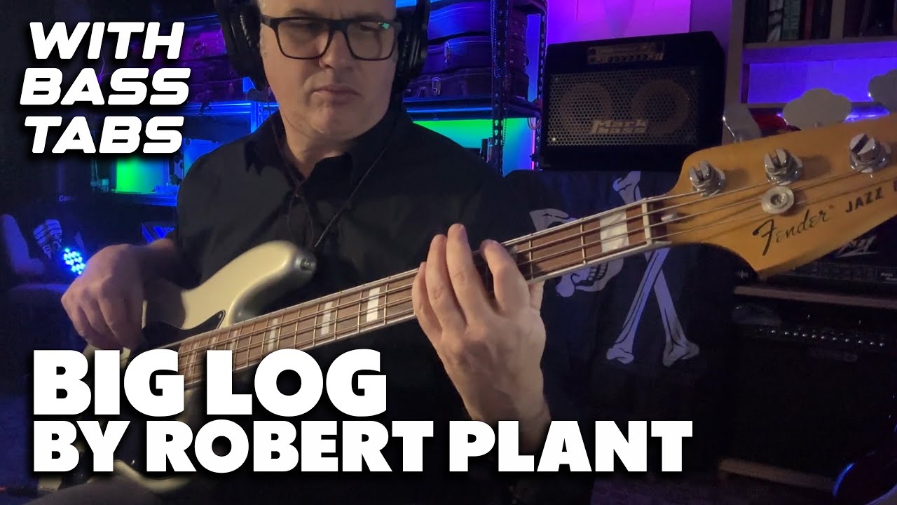 Big Log by Robert Plant / with bass tabs