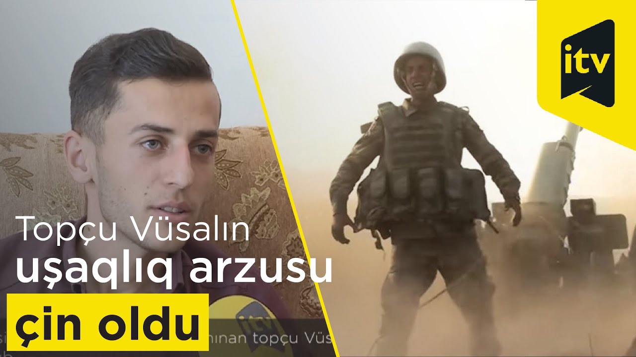 Topçu Vüsalın uşaqlıq arzusu çin oldu