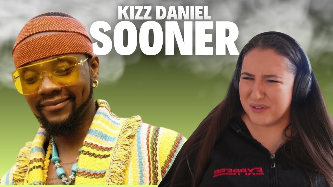 Kizz Daniel - Sooner / Just Vibes Reaction