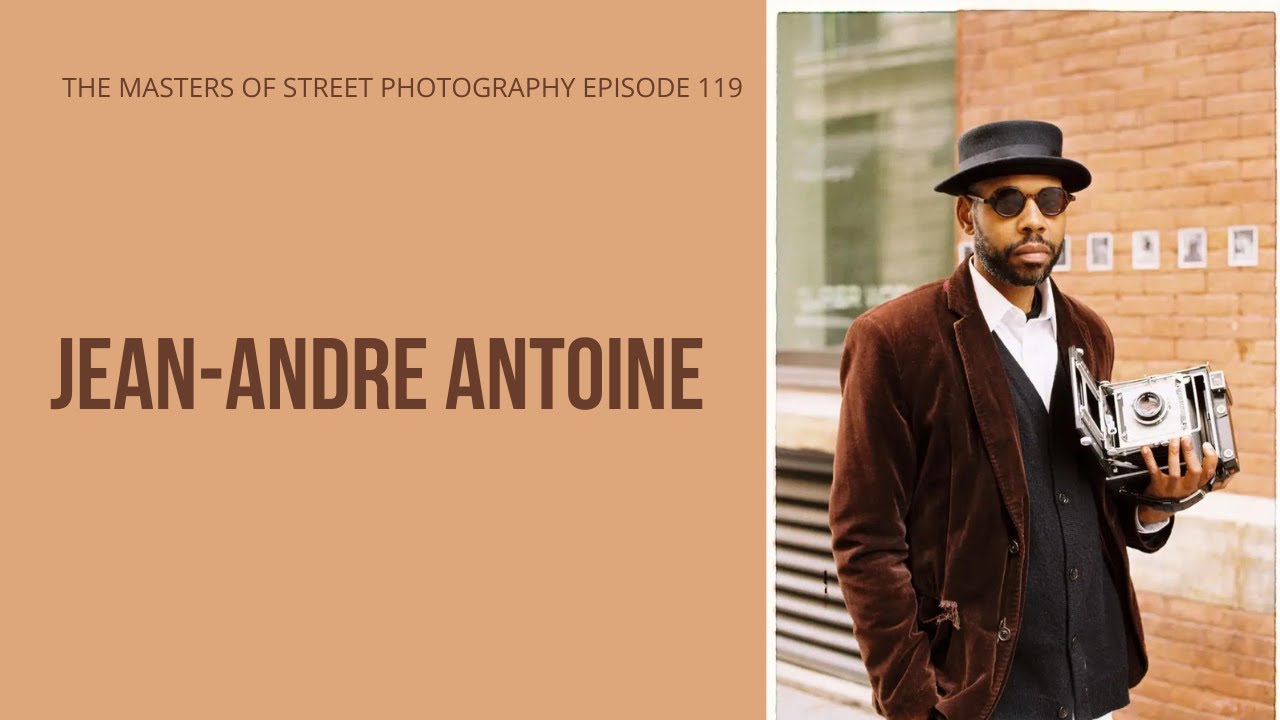 Alex Coghe presents: THE MASTERS OF STREET PHOTOGRAPHY EPISODE 119 JEAN-ANDRE ANTOINE