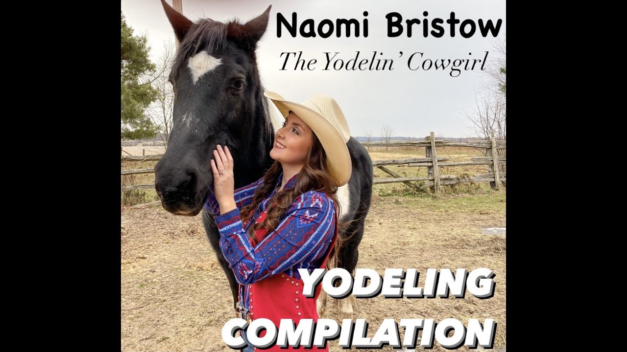 YODELING compilation - Naomi Bristow The Yodelin' Cowgirl
