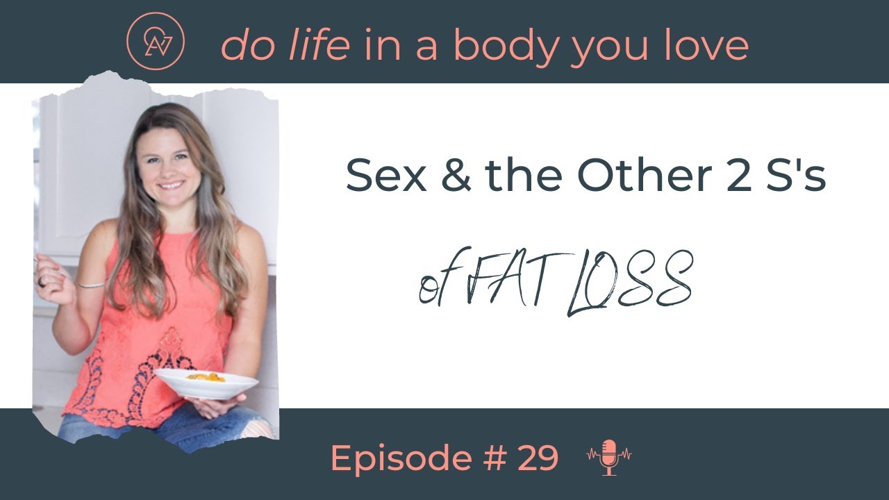Sex & The Other 2 S's of Fat Loss