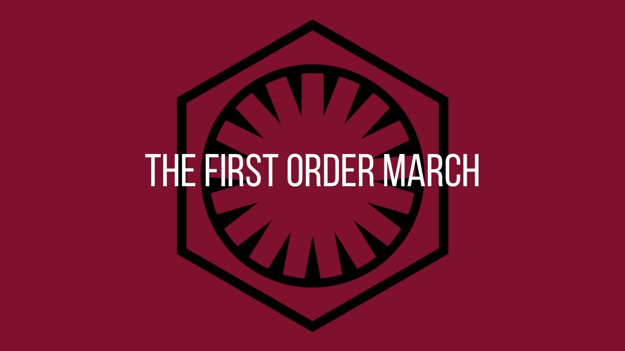 The First Order March