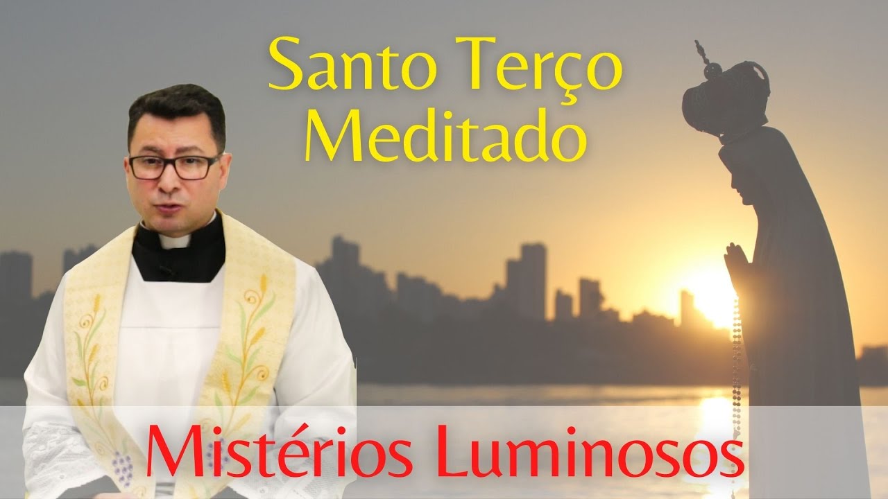 Santo Terço Meditado | Mistérios Luminosos | Padre Alessandro Bobinton
