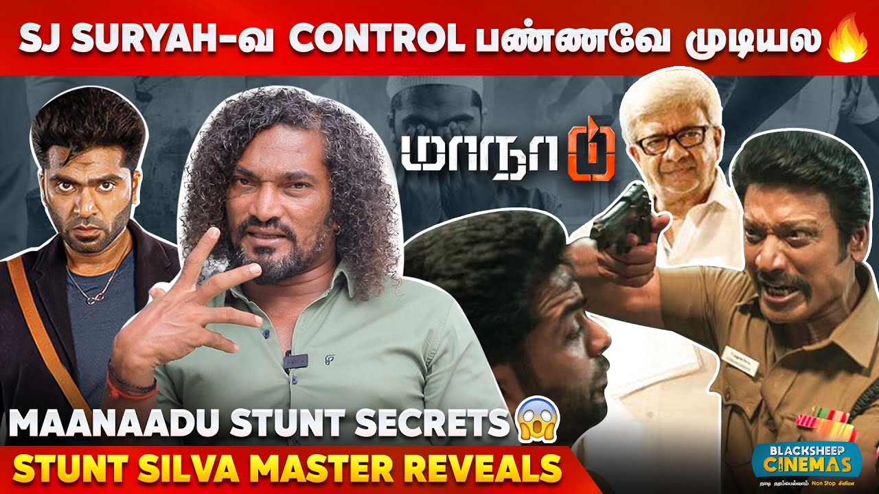 SJ Suryah-வ Control பண்ணவே முடியல 🔥 | Maanaadu Stunt Secrets | Stunt Silva Master Reveals