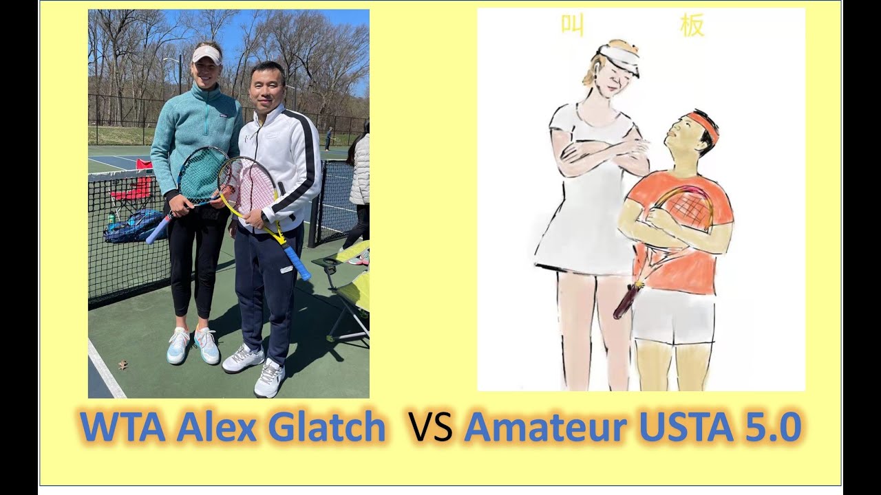 WTA Female Pro Alexa Glatch  VS Amateur USTA NTRP 5.0 Male Tennis