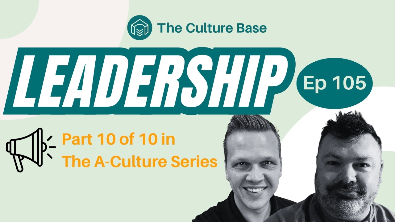 A-Culture Series: Leadership | Ep 105