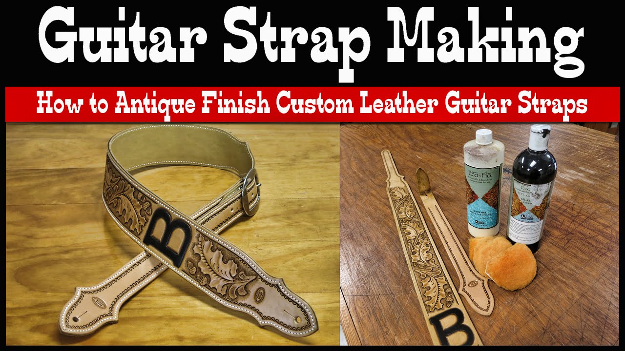 Guitar Strap Making - How to Antique Finish Custom Leather Guitar Straps