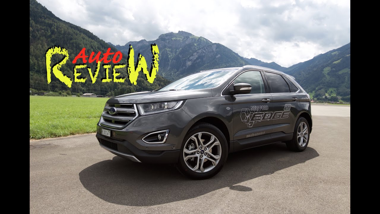 2017 Ford Edge 2.0 TDCi Bi-Turbo Diesel Titanium 4WD - AutoReview - Schweiz (Episode 34) [DE]