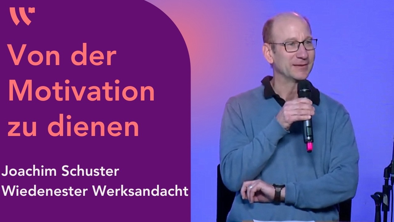 Von der Motivation zu dienen | Joachim Schuster | Wiedenester Werksandacht
