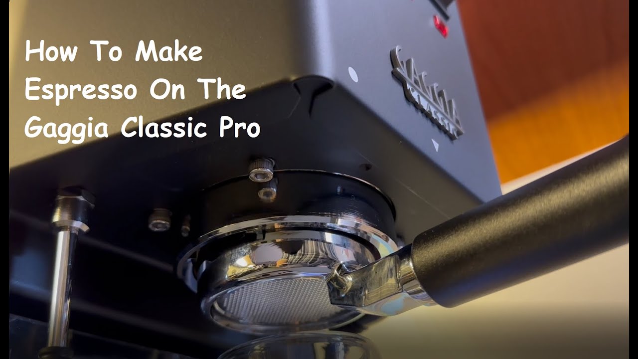 How to Make Espresso with The Gaggia Classic Pro