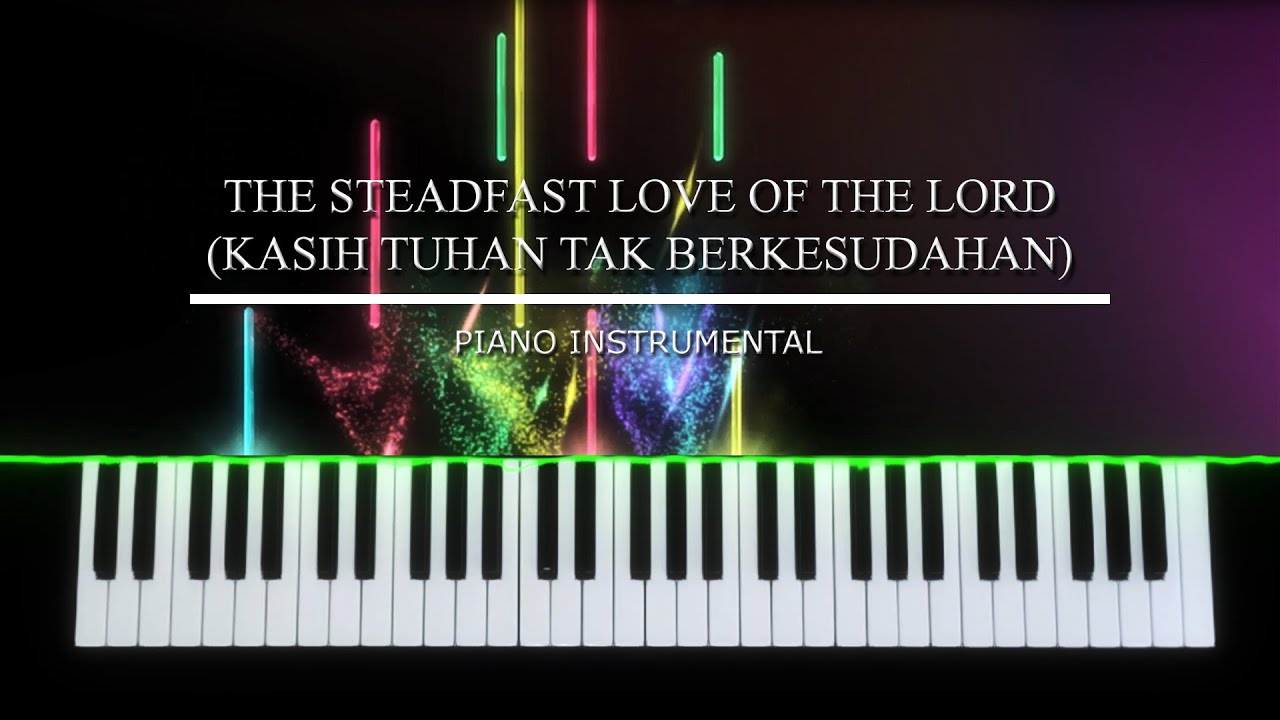 The Steadfast Love of the Lord (Kasih Tuhan Tak Berkesudahan) | Piano Instrumental (with Lyrics)