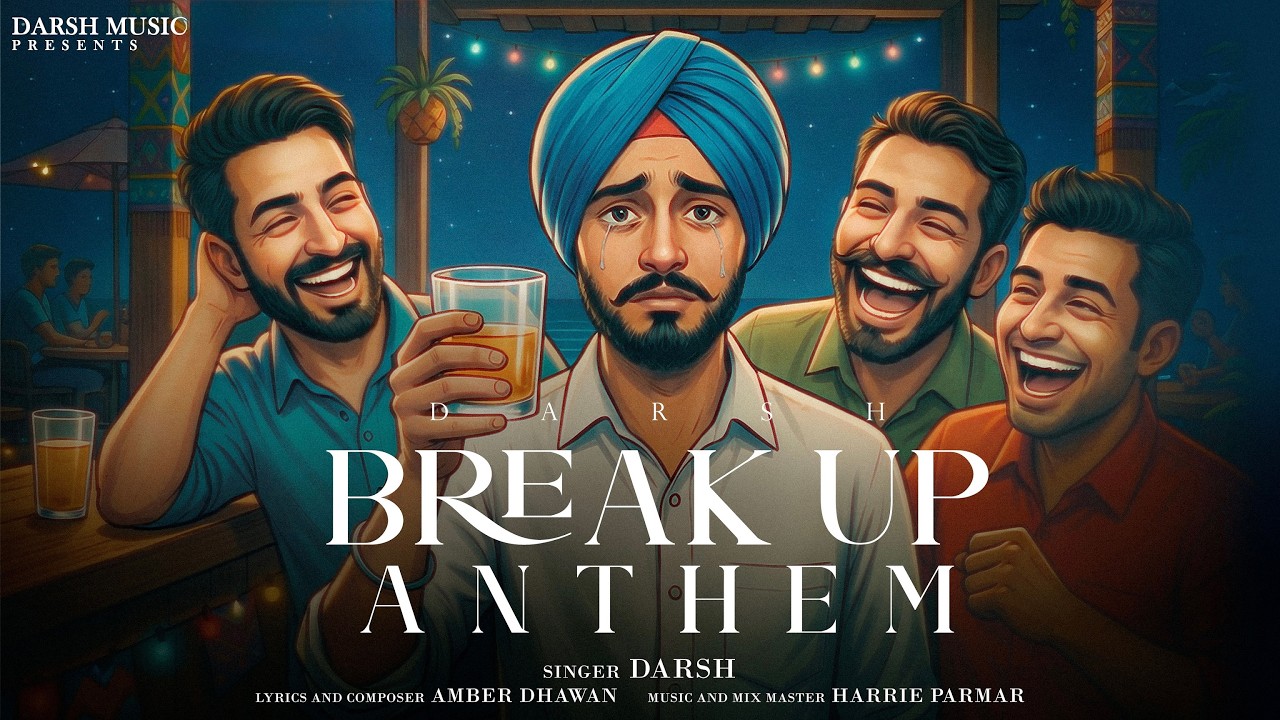Breakup Anthem II Punjabi Song 2026 II Darsh II Amber Dhawan II Harrie Parmar II  II Darsh Music