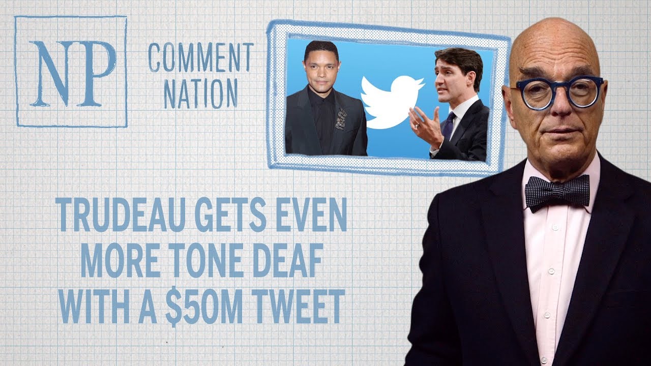 Trudeau gets even more tone deaf with a $50M tweet