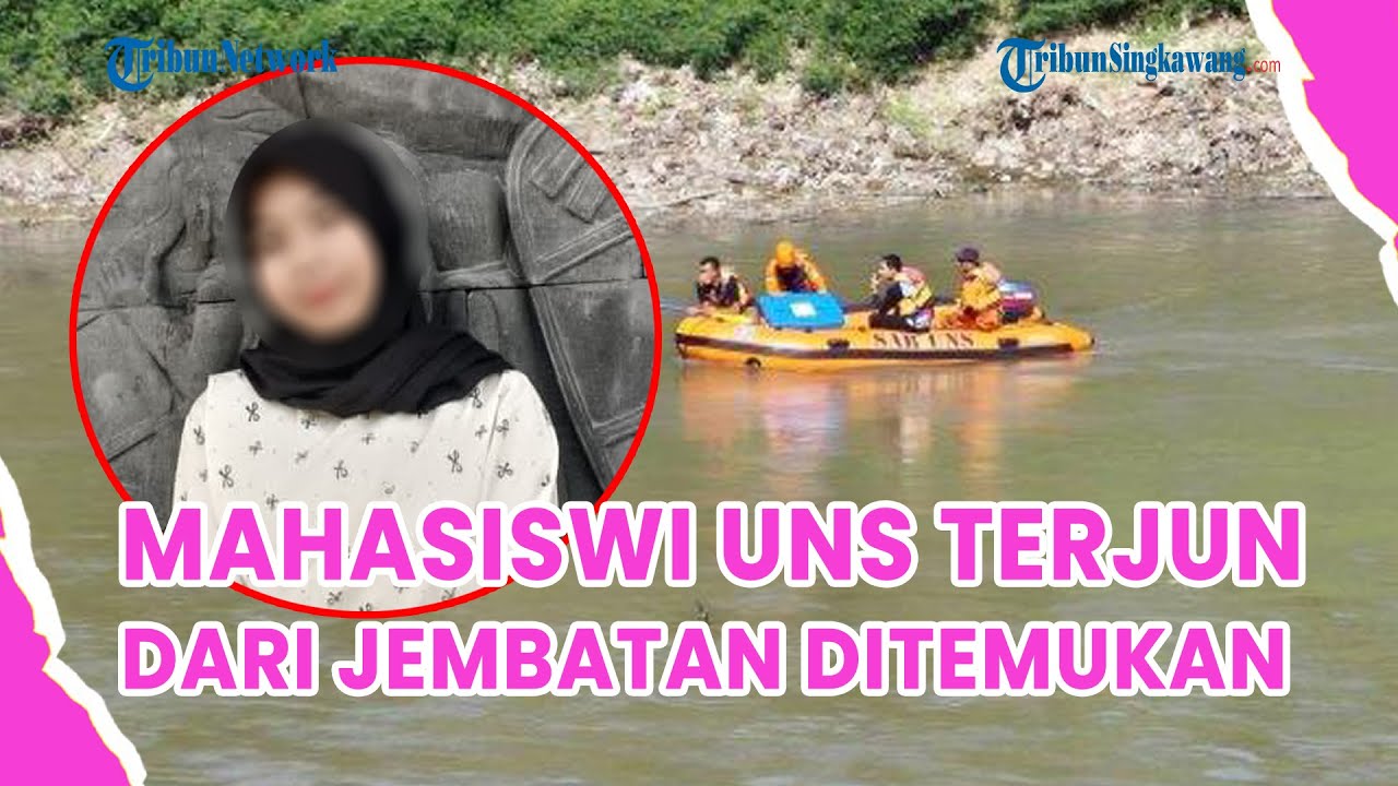 ®️🔴 Jenazah Mahasiswi UNS Terjun dari Jembatan Jurug Solo Ditemukan❗Ternyata Tinggal Tunggu Wisuda
