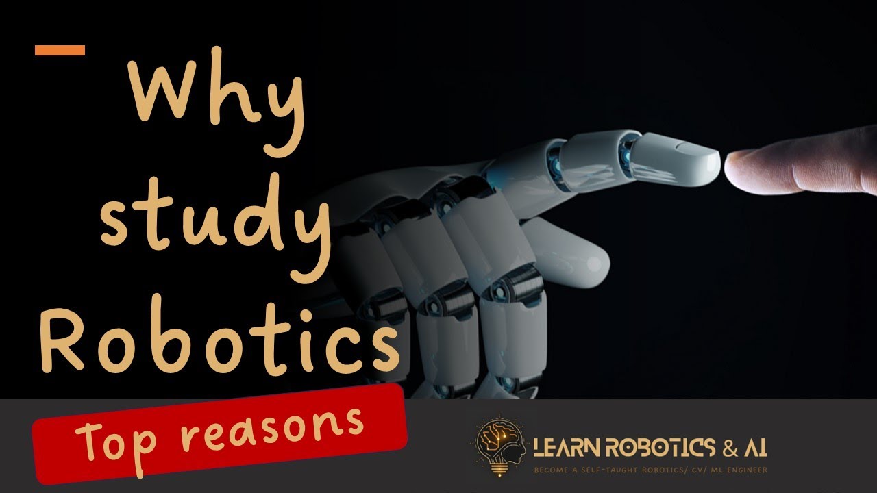 Top reasons to study robotics in 2025