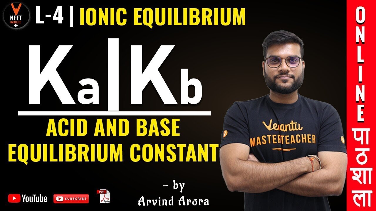 Equilibrium Constant For Acid-Base | Ionic Equilibrium L 4 | Class 11 Chemistry Chapter 7| NEET 2020