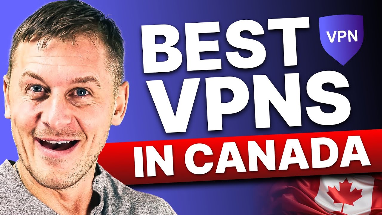 Best VPN for Canada : TOP VPN Providers Reviewed by Expert