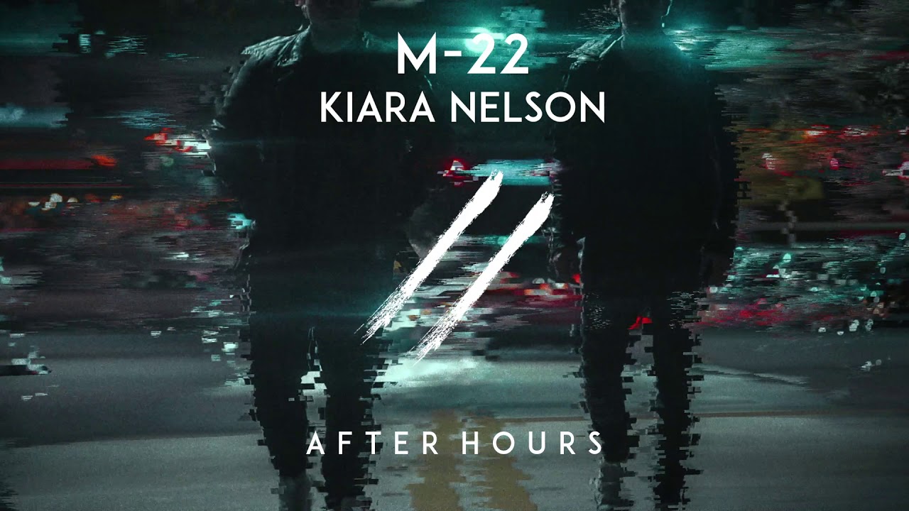M-22 & Kiara Nelson - After Hours
