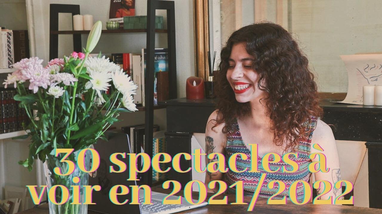 QUE FAUT-IL VOIR AU THEATRE ? 30 spectacles pour la saison 2021/2022