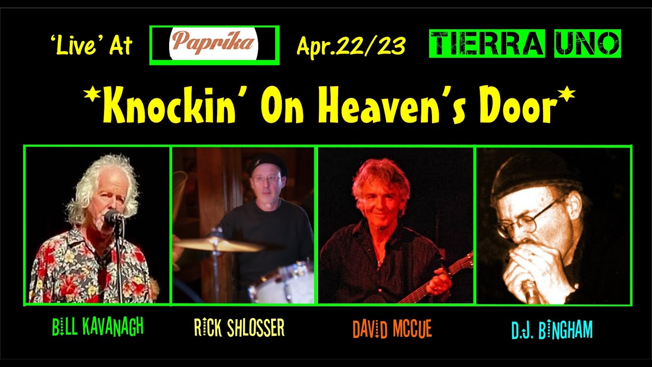 'DJ' Bingham, Rick Shlosser, David McCue & Bill Kavanagh 'TIERRA UNO' -  KNOCKIN' ON HEAVEN'S DOOR
