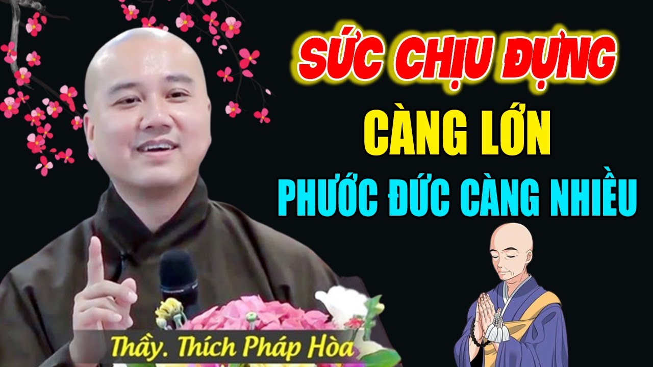 🔴Sức Chịu Đựng Càng Lớn - Phước Đức Càng Dày 