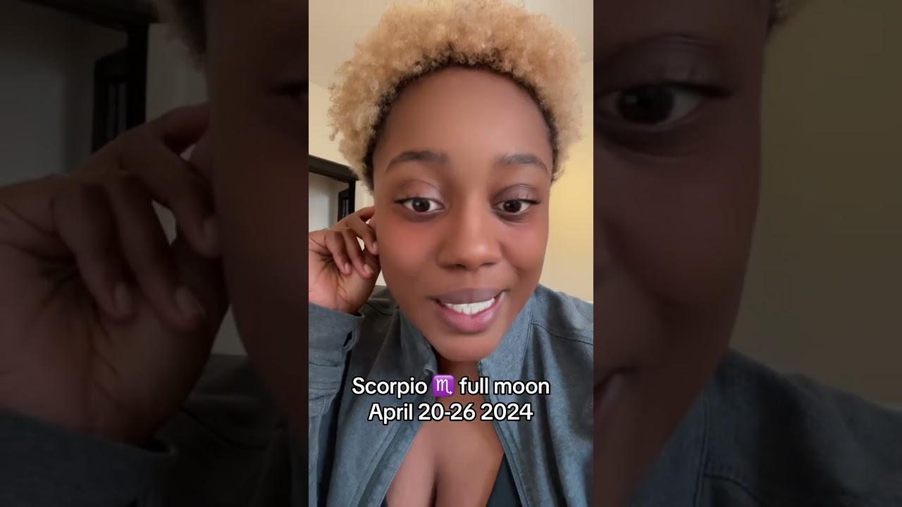 4 Things To Do and Not To Do During this  Scorpio Full Moon April 20-23 2024 #scorpio #fullmoon
