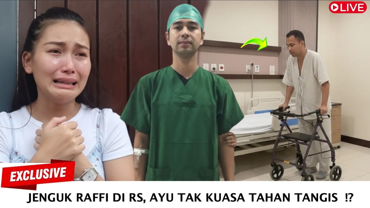 JENGUK RAFFI DI RUMAH SAKIT, AYU TING TING TAK KUASA TAHAN TANGIS LIHAT KONDISI RAFFI TERKINI