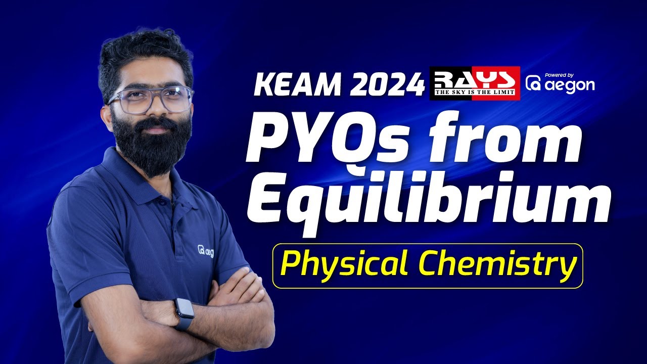 PYQS FROM EQUILIBRIUM | PHYSICAL CHEMISTRY | KEAM 2024
