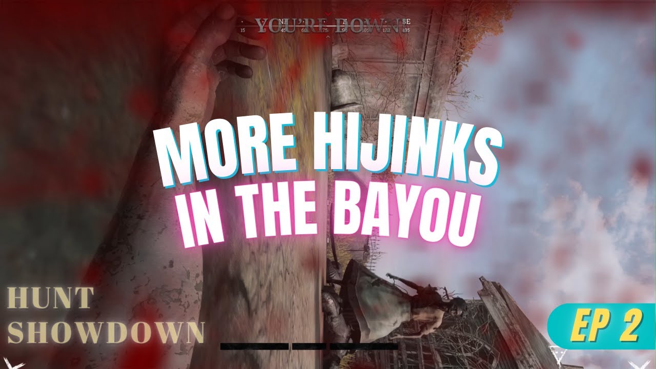 Hijinks in the Bayou! Episode 2 (Hunt: Showdown gameplay)