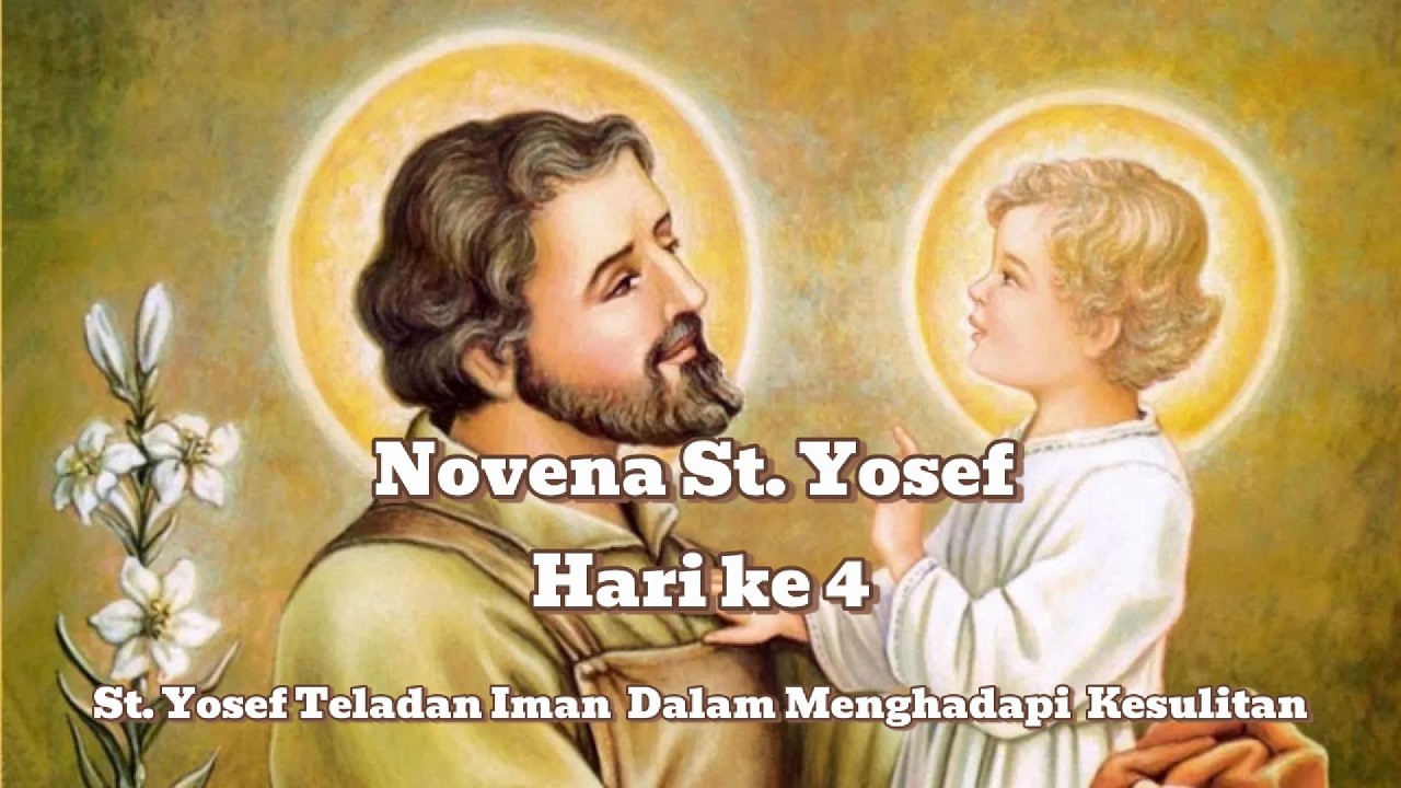 NOVENA ST YOSEF HARI KE 4 : ST. YOSEF TELADAN IMAN DALAM MENGHADAPI KESULITAN