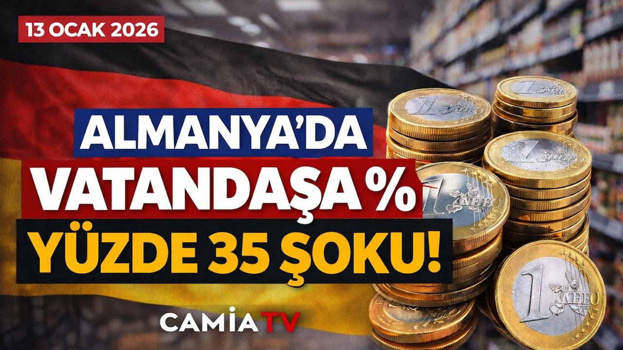 Almanya’da Vatandaşa Yüzde 35 Şoku - 13 Ocak 2026