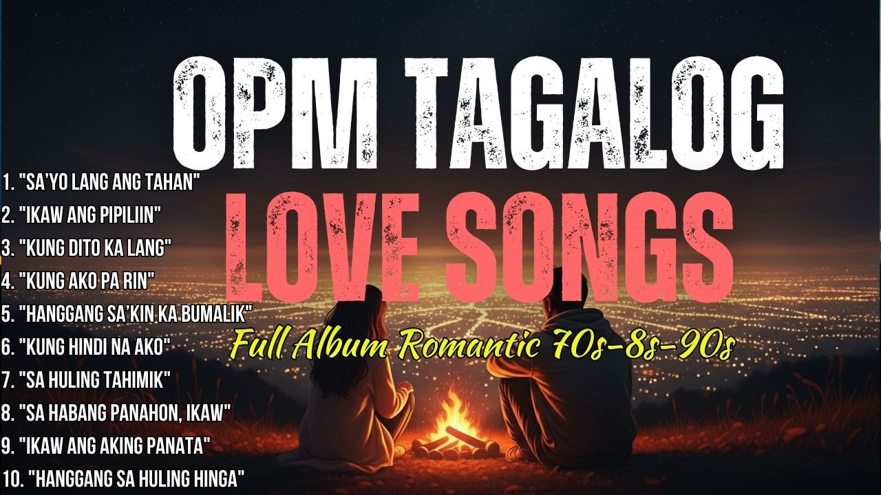 OPM Tagalog Love Songs❤️ , Filipino Romantic Music 🇵🇭 , Relaxing Tagalog Love Songs , OPM Memories