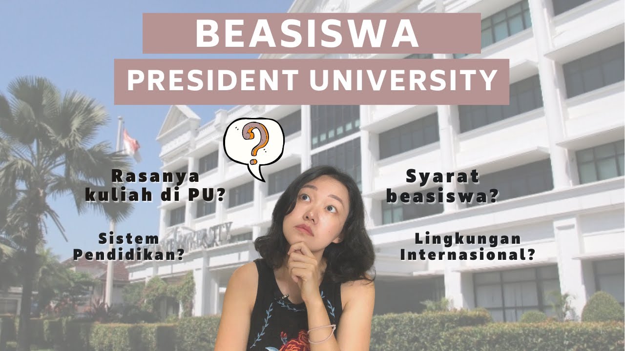 Pengalaman Kuliah di President University (Beasiswa Full)