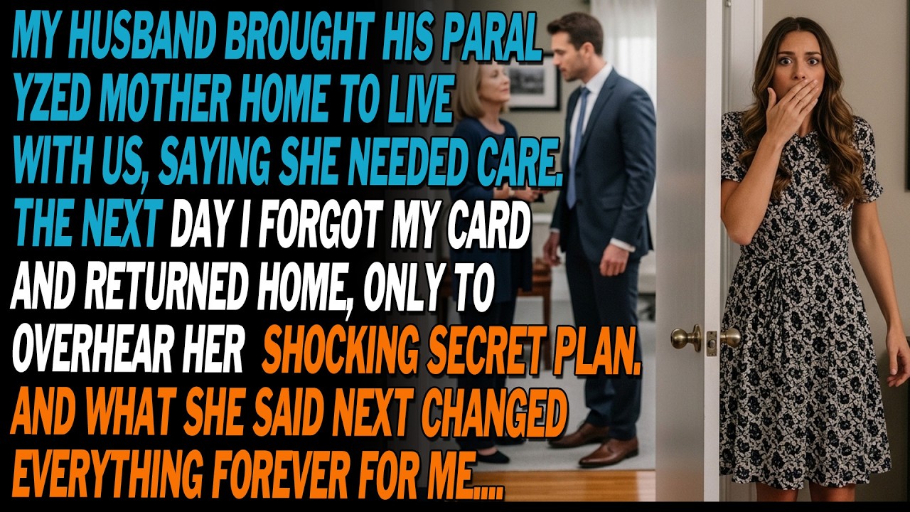 ♿ Husband Brought His Paralyzed Mom Home. I Forgot My Card, Returned—and Heard Her Plot.