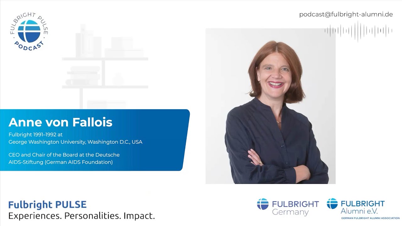 Anne von Fallois (Chair and CEO of Deutsche AIDS-Stiftung): From Fulbright to Fighting HIV