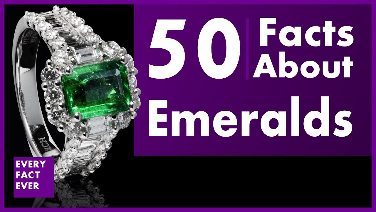 50 Facts About Emeralds