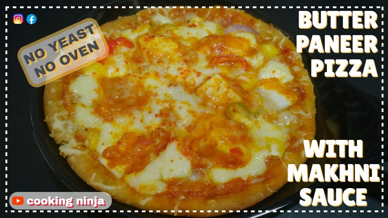 Butter Paneer Pizza with Makhni Sauce| No Oven No Yeast Paneer Pizza| Homemade Pizza with Paneer
