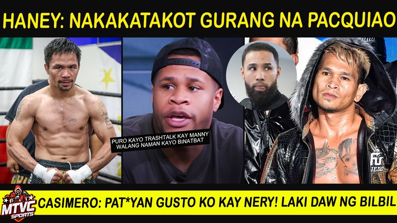 HANEY: Nakakatakot parin Gurang na PACQUIAO! | CASIMERO Patay*n gusto vs NERY!