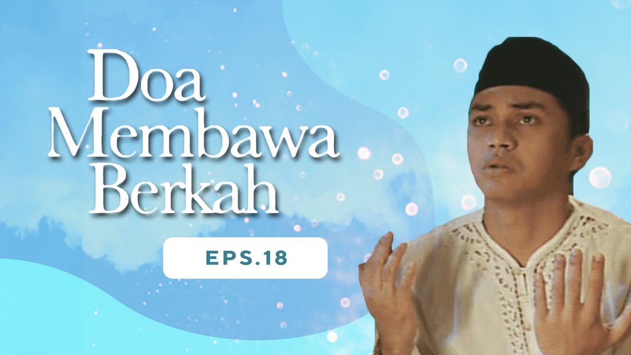 Sebal tapi Rindu | Doa Membawa Berkah Episode 18