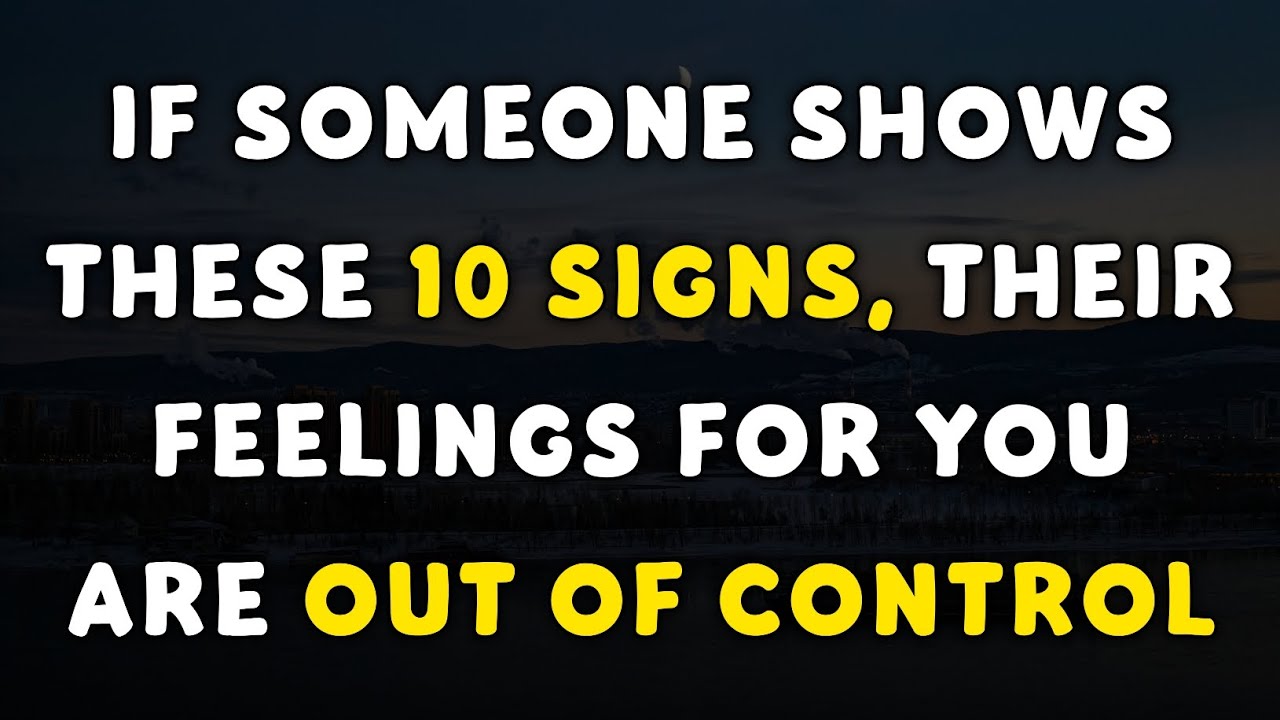 If Someone Shows These 10 Signs, Their Feelings For You Are Out Of Control | @mindfactus