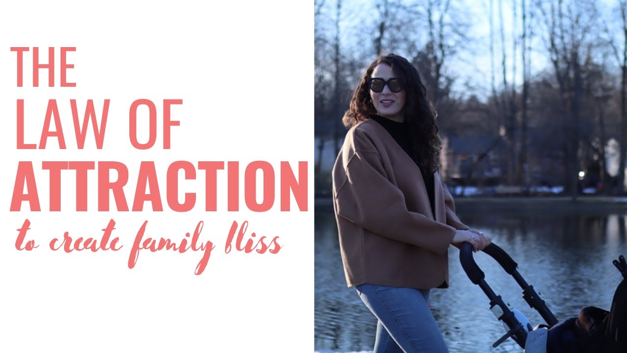 Using the Law of Attraction to Create Family Bliss - real or fluff?